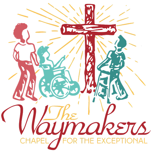 The Waymakers Chapel for the Exceptional